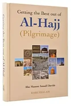 Getting the Best Out of Al-Hajj (Pilgrimage) (Hardcover)